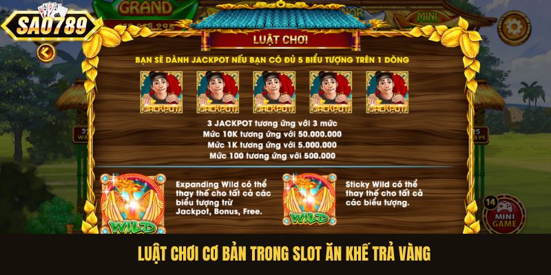 Luật chơi cơ bản trong slot Ăn Khế Trả Vàng