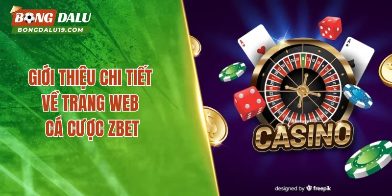 Giới thiệu chi tiết về trang web cá cược ZBET