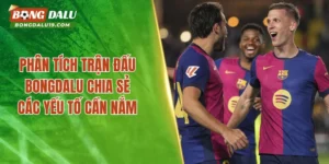 Phân Tích Trận Đấu – Bongdalu Hướng Dẫn Cách Thực Hiện