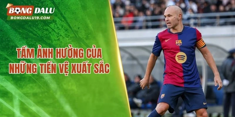 Tầm ảnh hưởng của những tiền vệ xuất sắc nhất