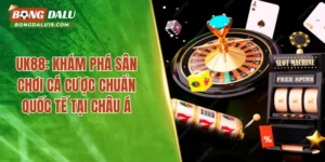 UK88: Khám Phá Sân Chơi Cá Cược Chuẩn Quốc Tế Tại Châu Á